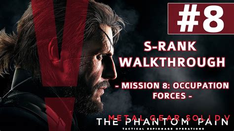 MGSV: The Phantom Pain Mission 8 Occupation Forces .